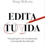 Edita tu vida: Una guía para vivir con intención en un mundo desordenado (Autoconocimiento)