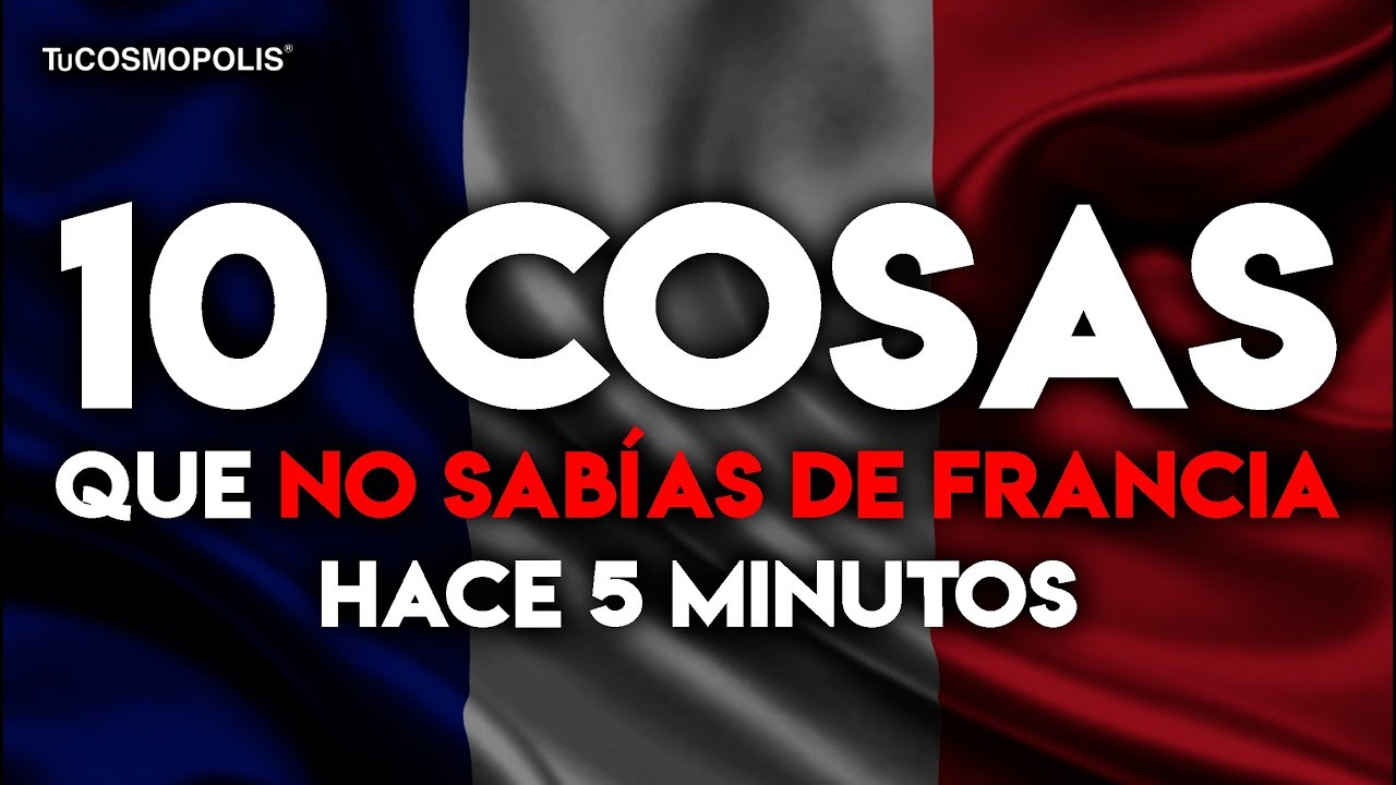 Cuál es el dato curioso de Francia en 10 revelaciones sorprendentes.