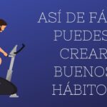 Cómo crear un hábito positivo