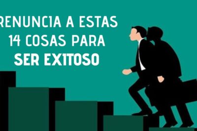 Ilustración de un ejecutivo subiendo escalones junto a un mensaje que sugiere renunciar a 14 cosas y explica Qué hábitos tener para ser exitoso.