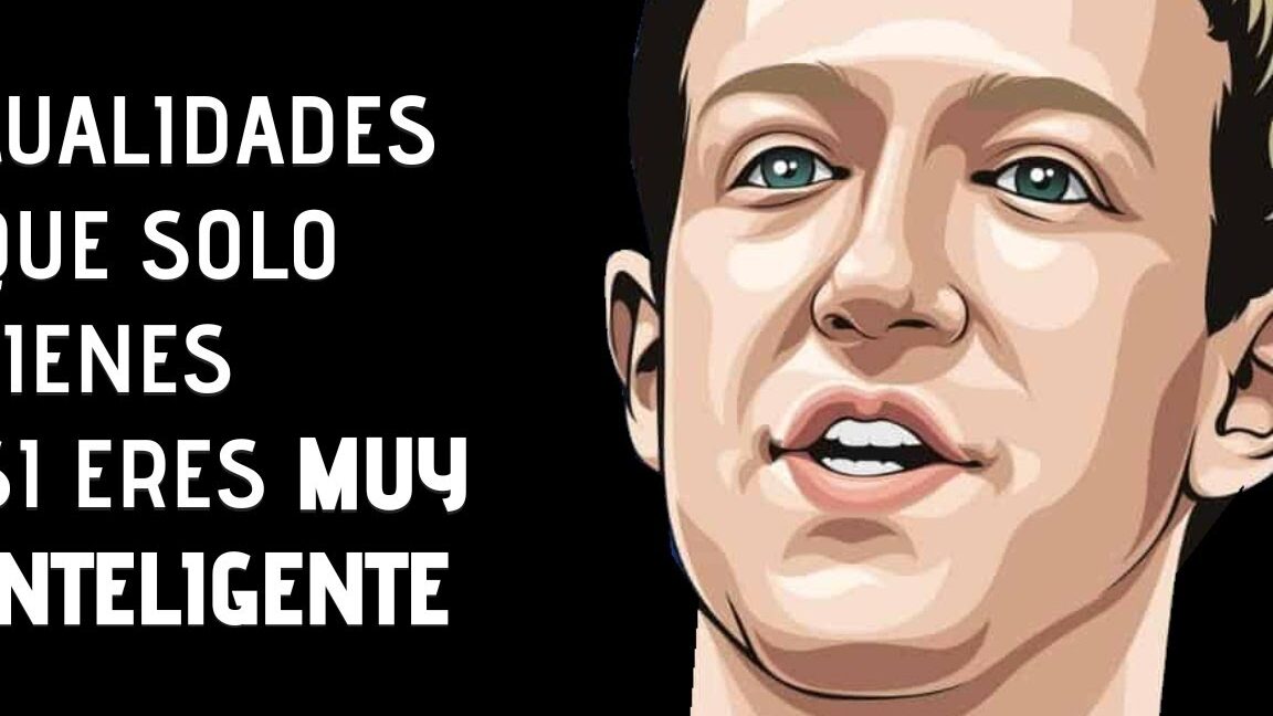 Cualidades únicas de qué hacen las personas más inteligentes.