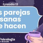 Cómo hacer para tener una relación sana y duradera